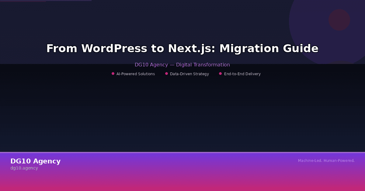 From WordPress to Next.js: Migration Guide for Growing SaaS