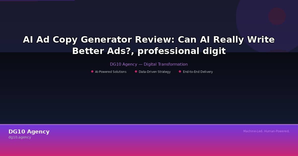 AI Ad Copy Generator Review: Can AI Really Write Better Ads?